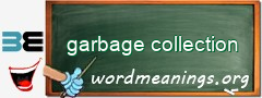 WordMeaning blackboard for garbage collection